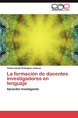 La formación de docentes investigadores en lenguaje: Aprender investigando