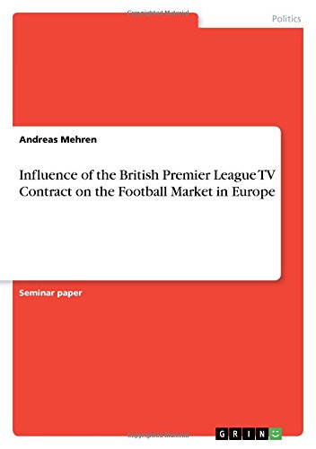 Influence of the British Premier League TV Contract on the Football Market in Europe