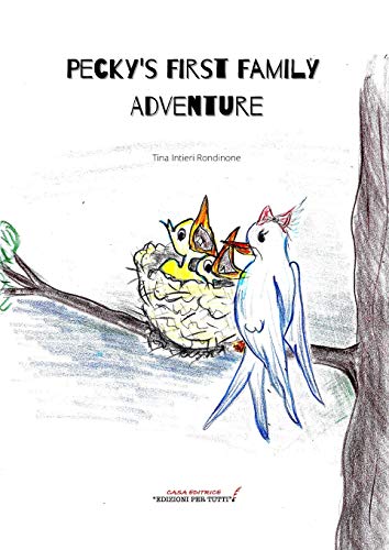 Pecky's First Family Adventure: di Tina Intieri Rondinone