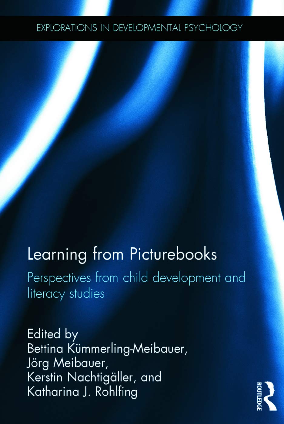 Learning from Picturebooks: Perspectives from child development and literacy studies (Explorations in Developmental Psychology, 3, Band 3)