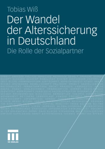 Der Wandel der Alterssicherung in Deutschland: Die Rolle der Sozialpartner