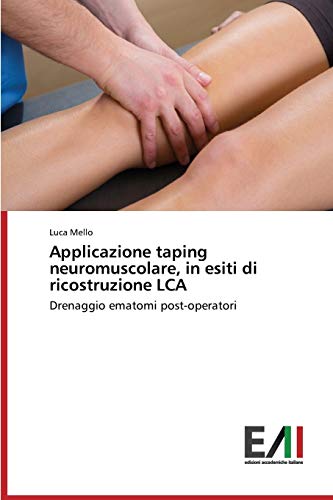 Applicazione taping neuromuscolare, in esiti di ricostruzione LCA: Drenaggio ematomi post-operatori