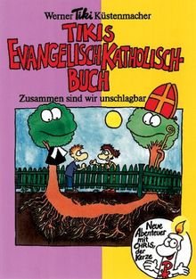 Tikis Evangelisch-Katholisch-Buch. Zusammen sind wir unschlagbar