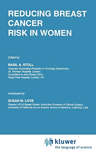 Reducing Breast Cancer Risk in Women: Introduction by Susan M. Love (Developments in Oncology, 75, Band 75)