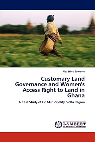 Customary Land Governance and Women's Access Right to Land in Ghana: A Case Study of Ho Municipality, Volta Region