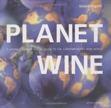 Planet Wine: A Grape by Grape Visual Guide to the Contemporary Wine World (Mitchell Beazley Drink)