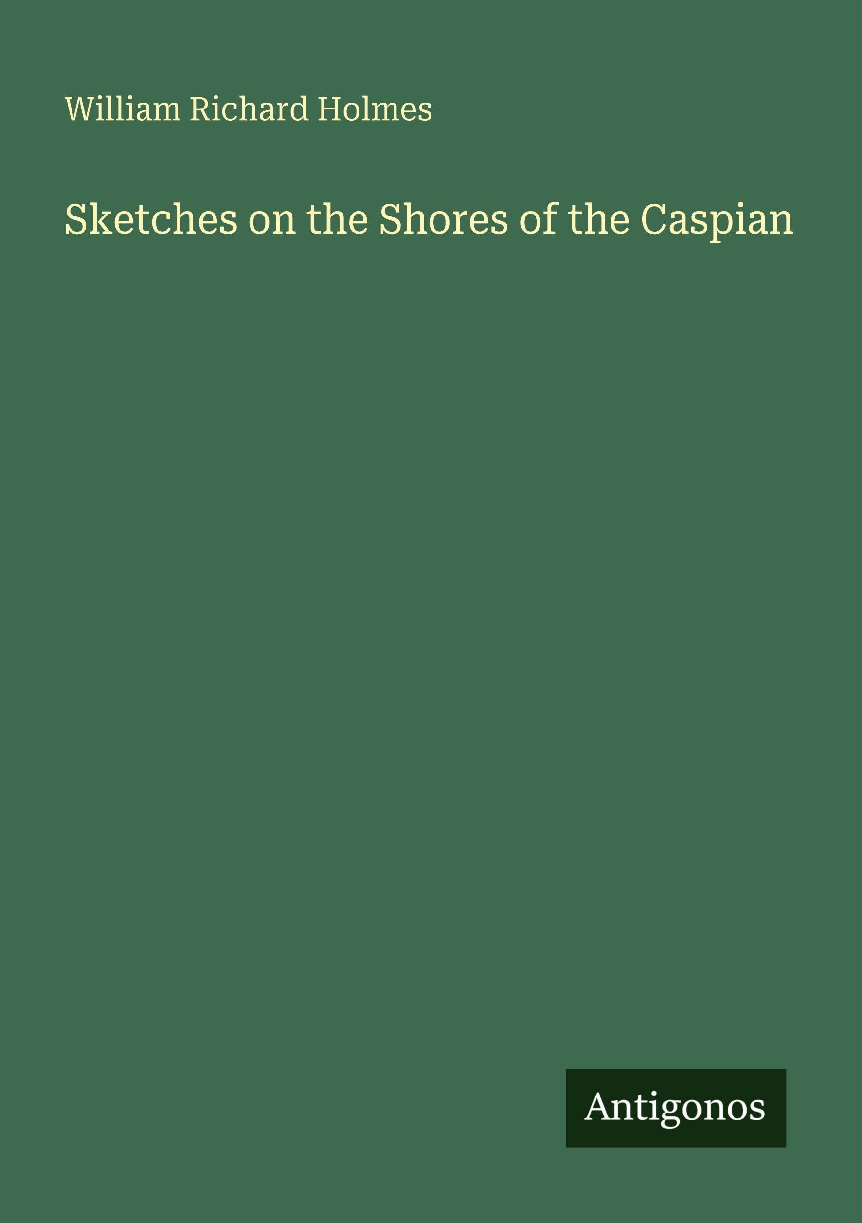 Sketches on the Shores of the Caspian