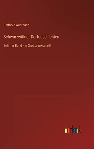 Schwarzwälder Dorfgeschichten: Zehnter Band - in Großdruckschrift