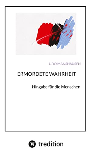 ERMORDETE WAHRHEIT: Hingabe für die Menschen
