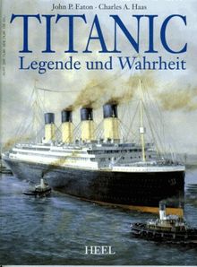 Titanic. Legende und Wahrheit