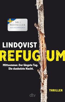 Refugium: Mittsommer. Der längste Tag. Die dunkelste Nacht. Thriller | Die Entdeckung des Büchersommers: Der Auftakt zur großen ›Mittsommer‹-Trilogie aus Skandinavien (Die Mittsommer-Trilogie, Band 1)