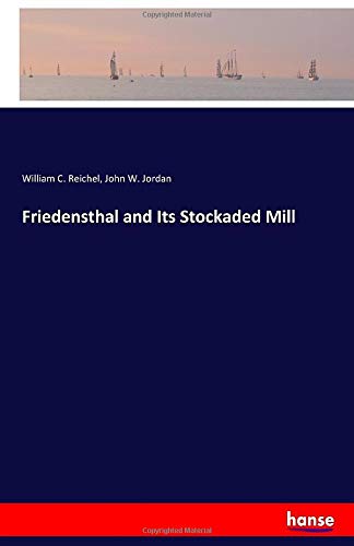 Friedensthal and Its Stockaded Mill