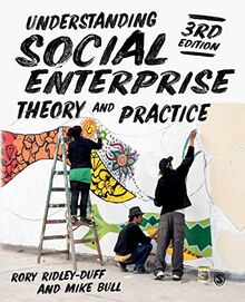 Understanding Social Enterprise: Theory and Practice