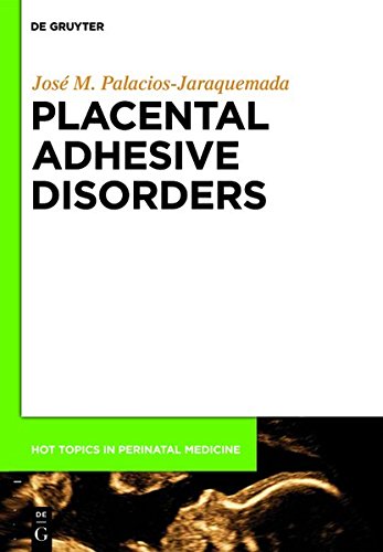 Placental Adhesive Disorders (Hot Topics in Perinatal Medicine, Band 1)