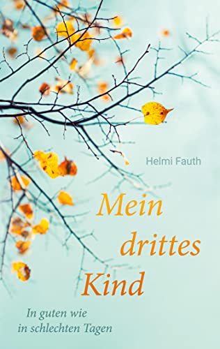 Mein drittes Kind: In guten wie in schlechten Tagen