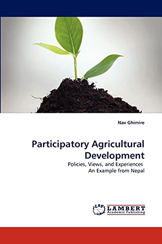 Participatory Agricultural Development: Policies, Views, and Experiences An Example from Nepal
