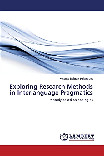 Exploring Research Methods in Interlanguage Pragmatics: A study based on apologies