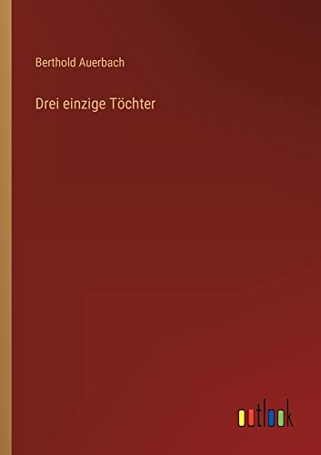 Drei einzige Töchter