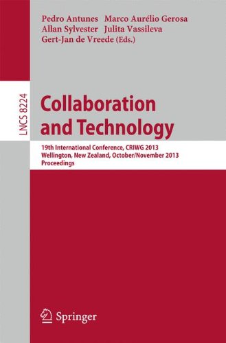 Collaboration and Technology: 19th International Conference, CRIWG 2013, Wellington, New Zealand, October 30 - November 1, 2013, Proceedings (Lecture Notes in Computer Science)