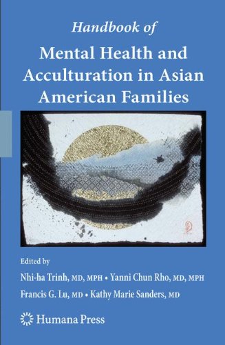 Handbook of Mental Health and Acculturation in Asian American Families: Families, Acculturation and Resilience (Current Clinical Psychiatry)