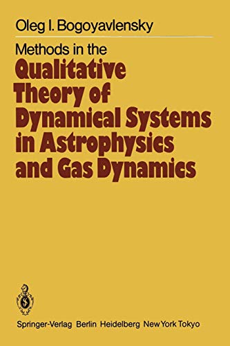 Methods in the Qualitative Theory of Dynamical Systems in Astrophysics and Gas Dynamics (Springer Series in Soviet Mathematics)