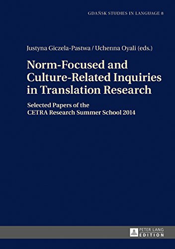 Gdansk Studies in Language: Norm-Focused and Culture-Related Inquiries in Translation Research: Selected Papers of the CETRA Research Summer School 2014