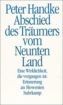 Abschied des Träumers vom Neunten Land: Eine Wirklichkeit, die vergangen ist: Erinnerung an Slowenien: Eine Wirklichkeit, die vergangen ist: Erinnerungen an Slowenien