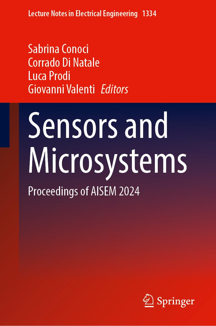 Sensors and Microsystems: Proceedings of AISEM 2024 (Lecture Notes in Electrical Engineering, 1334, Band 1334)
