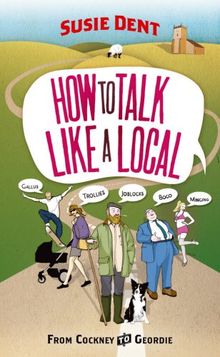 How To Talk Like a Local: From Cockney to Geordie