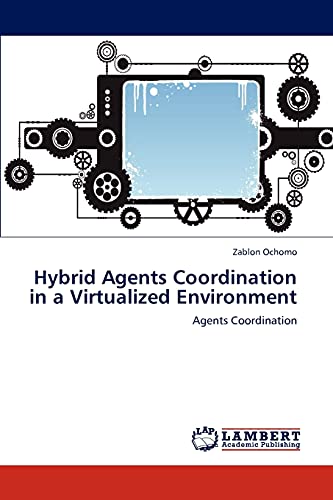 Hybrid Agents Coordination in a Virtualized Environment: Agents Coordination