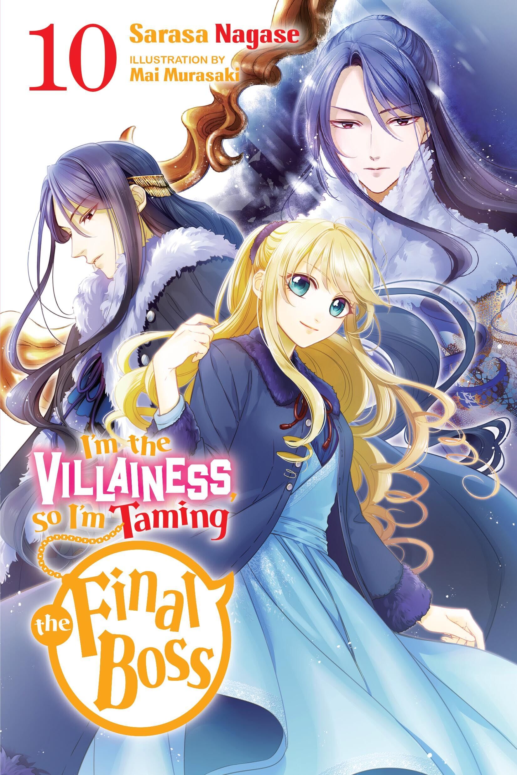 Sarasa Nagase I'm The Villainess, So I'm Taming The Final Boss, Vol. 10 (Light Novel)