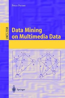 Data Mining on Multimedia Data (Lecture Notes in Computer Science)