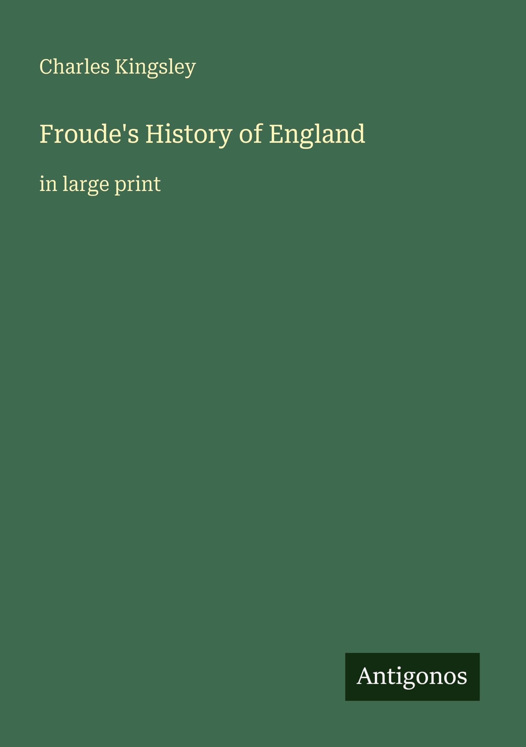 Froude's History of England: in large print