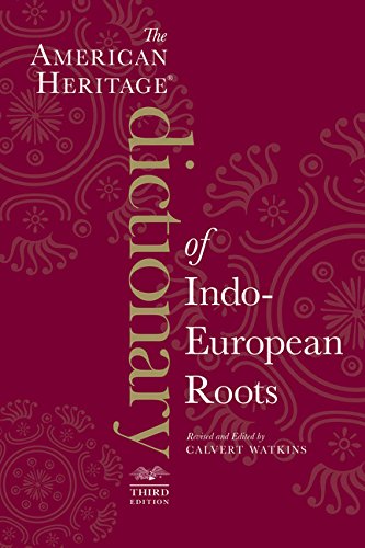 The American Heritage Dictionary of Indo-European Roots, Third Edition