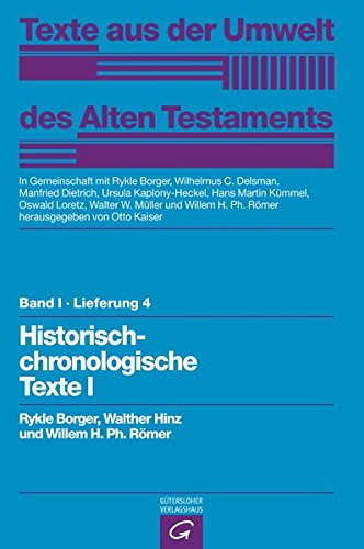 Texte aus der Umwelt des Alten Testaments, Bd 1: Rechts- und Wirtschaftsurkunden.: Historisch-chronologische Texte I