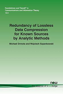 Redundancy of Lossless Data Compression for Known Sources by Analytic Methods (Foundations and Trends(r) in Communications and Information)