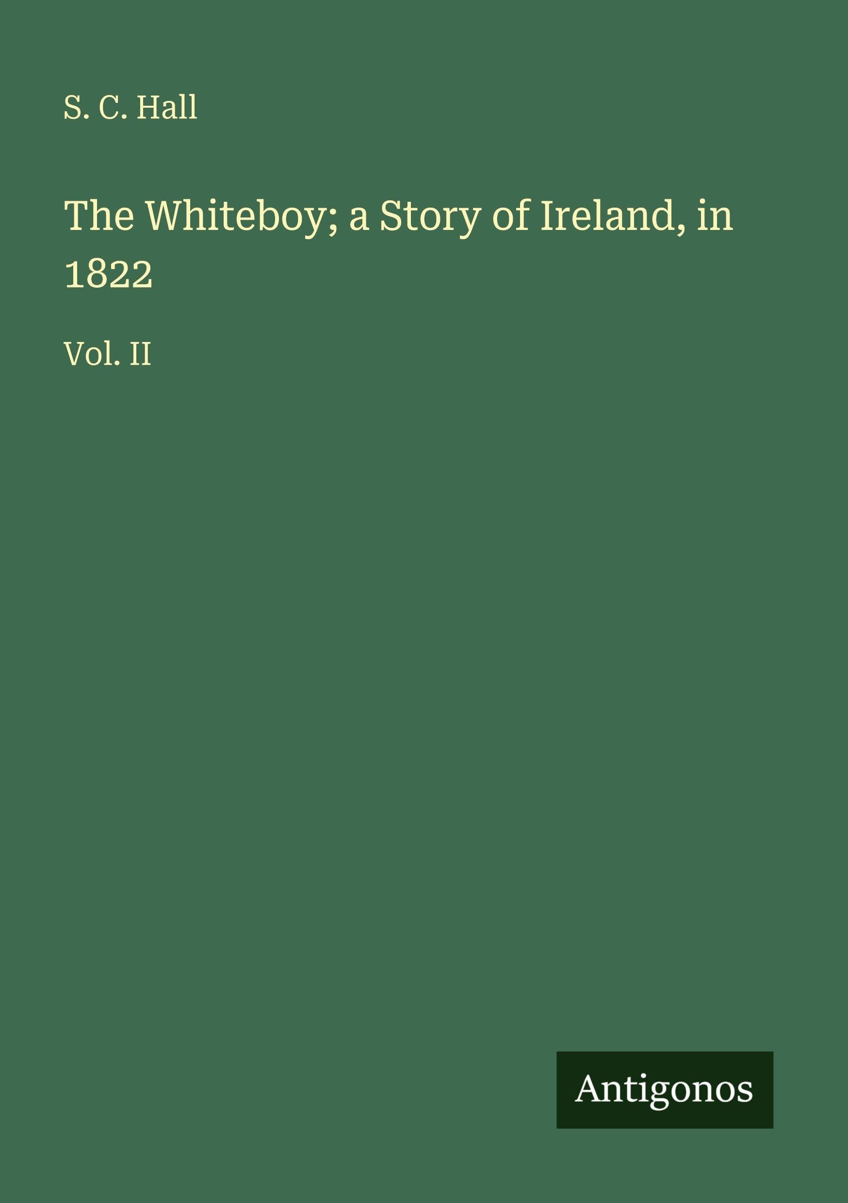 The Whiteboy; a Story of Ireland, in 1822: Vol. II