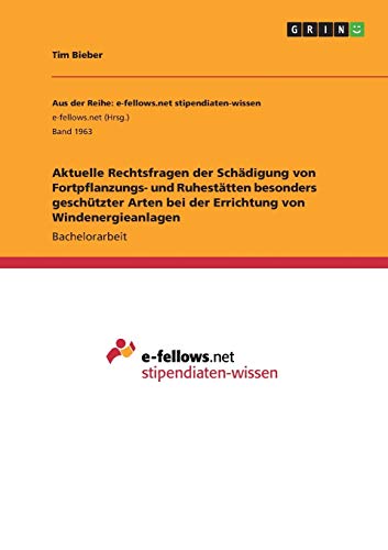Aktuelle Rechtsfragen der Schädigung von Fortpflanzungs- und Ruhestätten besonders geschützter Arten bei der Errichtung von Windenergieanlagen