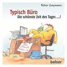 Typisch Büro: Die schönste Zeit des Tages...!