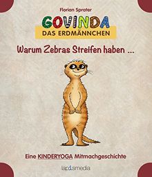 Warum Zebras Streifen haben ... Eine Kinderyoga Mitmachgeschichte mit Govinda, dem Erdmännchen
