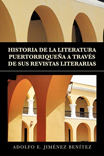HISTORIA DE LA LITERATURA PUERTORRIQUEÑA A TRAVÉS DE SUS REVISTAS LITERARIAS