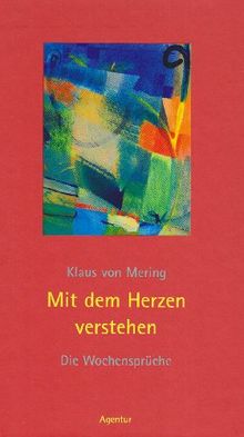 Mit dem Herzen verstehen: Die Wochensprüche Mit einem Vorwort von Bischof Jan Janssen, Oldenburg