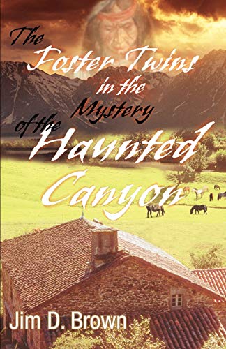 The Foster Twins in the Mystery of the Haunted Canyon