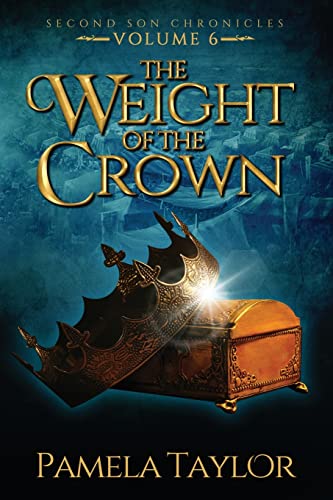 The Weight of the Crown (Second Son Chronicles, Band 6)