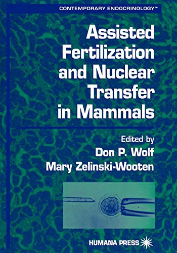 Assisted Fertilization and Nuclear Transfer in Mammals (Contemporary Endocrinology)