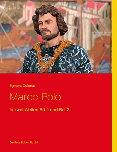 Marco Polo: In zwei Welten Bd. 1 und Bd. 2 (Die Rote Edition, Band 25)