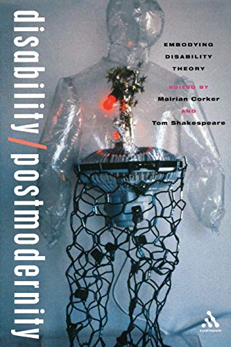 Disability/postmodernity: Embodying Disability Theory
