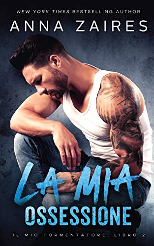 La mia ossessione: Libro 2) (Il mio tormentatore, Band 2)