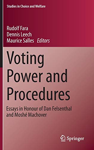 Voting Power and Procedures: Essays in Honour of Dan Felsenthal and Moshé Machover (Studies in Choice and Welfare)