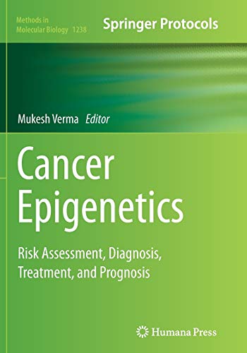 Cancer Epigenetics: Risk Assessment, Diagnosis, Treatment, and Prognosis (Methods in Molecular Biology, 1238, Band 1238)